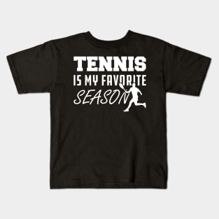 Tennis is My Favorite Season Kids T-Shirt